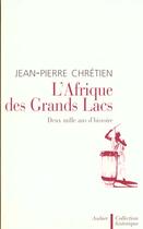 Couverture du livre « L'afrique des grands lacs - deux mille ans d'histoire » de Jean-Pierre Chretien aux éditions Aubier