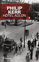 Couverture du livre « Hôtel Adlon » de Philip Kerr aux éditions Editions Du Masque