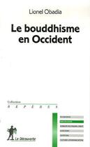 Couverture du livre « Le bouddhisme en occident » de Lionel Obadia aux éditions La Decouverte