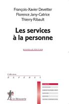 Couverture du livre « Les services à la personne » de Florence Jany-Catrice et Francois-Xavier Devetter et Thierry Ribault aux éditions La Decouverte