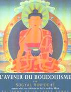 Couverture du livre « L'avenir du bouddhisme et autres textes » de Sogyal Rinpoche aux éditions Table Ronde