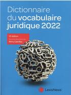Couverture du livre « Dictionnaire du vocabulaire juridique (édition 2022) » de Remy Cabrillac aux éditions Lexisnexis