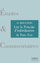 Couverture du livre « Lire le principe d'individuation de Duns Scot » de Olivier Boulnois aux éditions Vrin