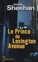 Couverture du livre « Le prince de lexington avenue » de James Sheehan aux éditions Belfond