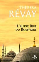 Couverture du livre « L'autre rive du Bosphore » de Theresa Revay aux éditions Belfond