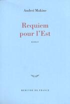 Couverture du livre « Requiem pour l'est » de Andrei Makine aux éditions Mercure De France