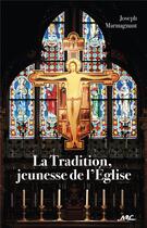 Couverture du livre « La tradition, jeunesse de l'Eglise » de Joseph Marmagnant aux éditions Nel