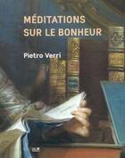 Couverture du livre « Méditations sur le bonheur » de Pietro Verri aux éditions Rue D'ulm