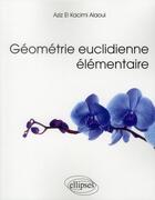 Couverture du livre « Geometrie euclidienne elementaire » de El Kacimi aux éditions Ellipses