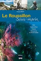 Couverture du livre « Le Roussillon sous-marin (édition 2017) » de Francois Brun aux éditions Gap
