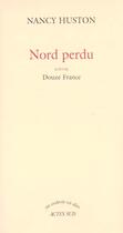 Couverture du livre « Nord perdu » de Nancy Huston aux éditions Actes Sud