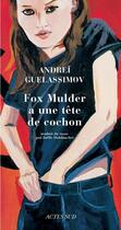 Couverture du livre « Fox Mulder a une tête de cochon » de Andrei Guelassimov aux éditions Actes Sud