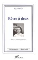 Couverture du livre « Rever a deux » de Roger Finet aux éditions L'harmattan