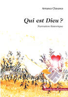 Couverture du livre « Qui est dieu ? narration historique » de Armance Chavance aux éditions Societe Des Ecrivains