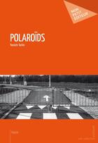 Couverture du livre « Polaroïds » de Yannick Torlini aux éditions Publibook