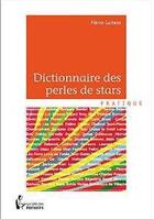 Couverture du livre « Dictionnaire Des Perles De Stars » de Pierre Guenin aux éditions Societe Des Ecrivains