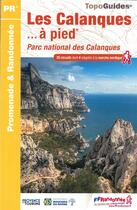Couverture du livre « Les Calanques... à pied ; parc national des Calanques » de  aux éditions Ffrp