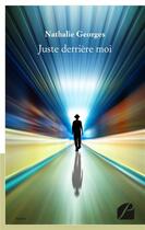 Couverture du livre « Juste derrière moi » de Nathalie Georges aux éditions Editions Du Panthéon