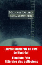 Couverture du livre « Le feu de mon pere » de Michael Delisle aux éditions Editions Boreal