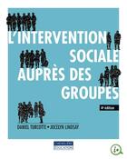 Couverture du livre « L'intervention sociale auprès des groupes 4e ed (4e édition) » de Daniel Turcotte et Jocelyn Lindsay aux éditions Cheneliere Mcgraw-hill