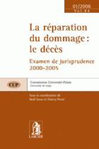 Couverture du livre « La reparation du dommage : le deces - examen de jurisprudence 2000-2005 » de Papart Thierry aux éditions Larcier