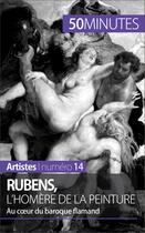 Couverture du livre « Rubens, l'Homère de la peinture : au coeur du baroque flamand » de Marion Hallet aux éditions 50 Minutes