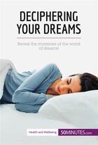 Couverture du livre « Deciphering your dreams : reveal the mysteries of the world of dreams! » de  aux éditions 50minutes.com