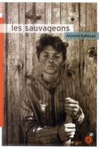 Couverture du livre « Les sauvageons » de Ahmed Kalouaz aux éditions Rouergue