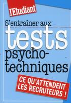 Couverture du livre « S'entraîner aux tests psychotechniques » de Jean-Marc Engelhard aux éditions L'etudiant