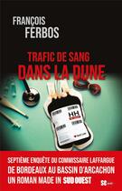 Couverture du livre « Trafic de sang dans la dune » de Francois Ferbos aux éditions Sud Ouest Editions