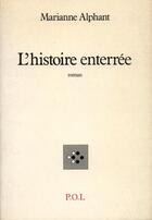 Couverture du livre « L'histoire enterrée » de Marianne Alphant aux éditions P.o.l