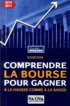 Couverture du livre « Comprendre la bourse pour gagner à la hausse comme à la baisse (15e édition) » de Olivier Picon aux éditions Maxima