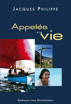 Couverture du livre « Appelés à la vie » de Jacques Philippe aux éditions Des Beatitudes