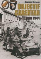 Couverture du livre « Objectif Carentan ; 6-15 juin 1944 » de Georges Bernage aux éditions Heimdal