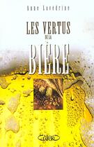 Couverture du livre « Les Vertus De La Biere » de Anne Lavedrine aux éditions Michel Lafon