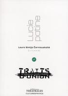 Couverture du livre « Lucie patine » de Laura Sintija Cerniauskaite aux éditions Theatrales