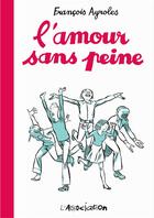 Couverture du livre « L'amour sans peine » de Francois Ayroles aux éditions L'association