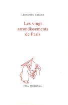 Couverture du livre « Les vingt arrondissements de Paris (édition 2011) » de Léon-Paul Fargue aux éditions Fata Morgana