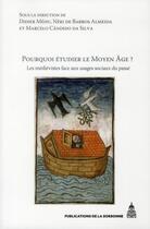 Couverture du livre « Pourquoi étudier le Moyen-Age au XXIe siècle ? » de Didier Mehu aux éditions Editions De La Sorbonne