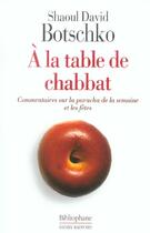 Couverture du livre « A La Table De Chabbat » de Shaoul David Botschko aux éditions Bibliophane-daniel Radford