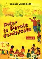 Couverture du livre « Prier la parole dominicale. annee c » de Vandenbosch J aux éditions Fidelite