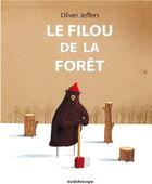 Couverture du livre « Filou de la foret (le) » de Oliver Jeffers aux éditions Kaleidoscope