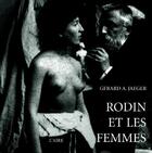 Couverture du livre « Rodin et les femmes » de Gérard A. Jaeger aux éditions Éditions De L'aire