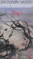 Couverture du livre « Pap's » de Antonin Moeri aux éditions Bernard Campiche