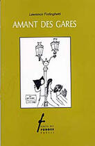 Couverture du livre « Amant des gares » de L. Ferlinghetti aux éditions Le Temps Des Cerises