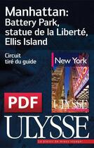 Couverture du livre « Manhattan : Battery Park City, statue de la Liberté, Ellis Island » de  aux éditions Ulysse