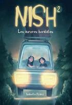 Couverture du livre « Nish Tome 2 : les aurores boréales » de Isabelle Picard aux éditions Les Malins