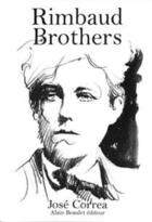 Couverture du livre « T23 - rimbaud brothers » de Jose Correa aux éditions Alain Beaulet