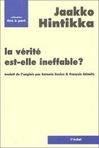 Couverture du livre « La vérité est-elle ineffable ? » de Jaakko Hintikka aux éditions Eclat