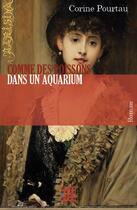 Couverture du livre « Comme des poissons dans un aquarium » de Corine Pourtau aux éditions D'un Noir Si Bleu